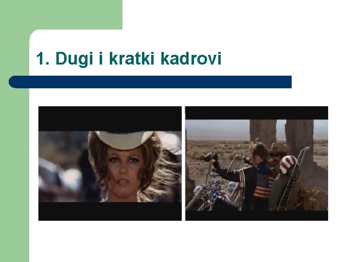 1. Dugi i kratki kadrovi 