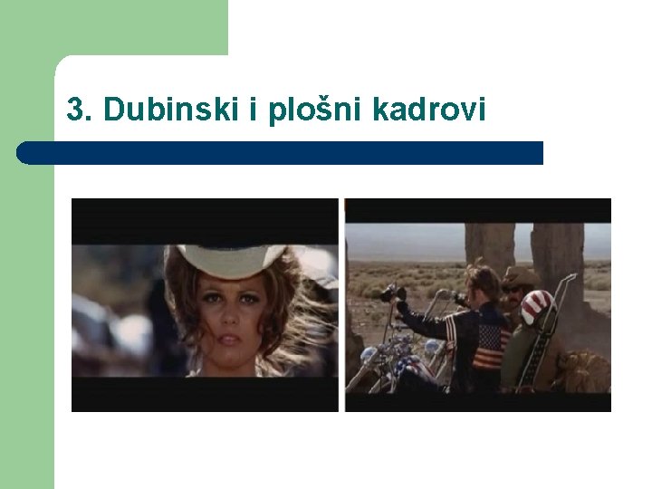 3. Dubinski i plošni kadrovi 