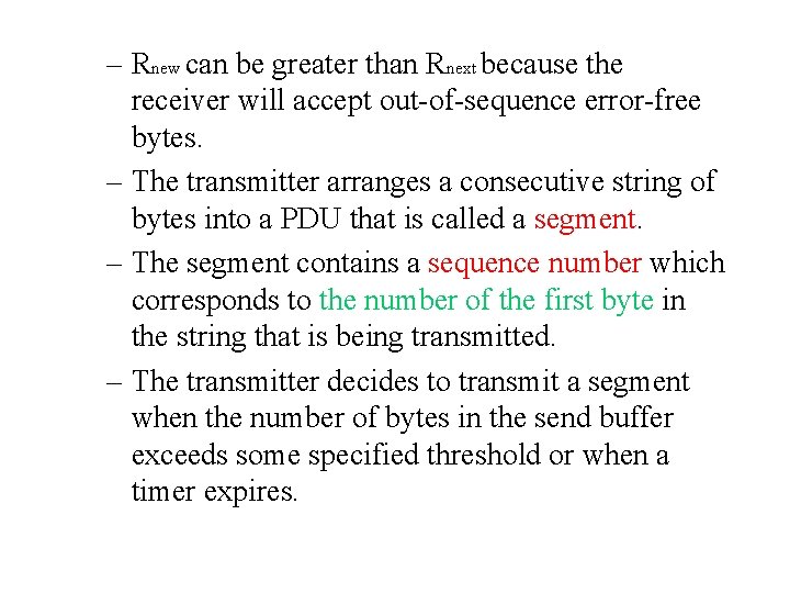 – Rnew can be greater than Rnext because the receiver will accept out-of-sequence error-free