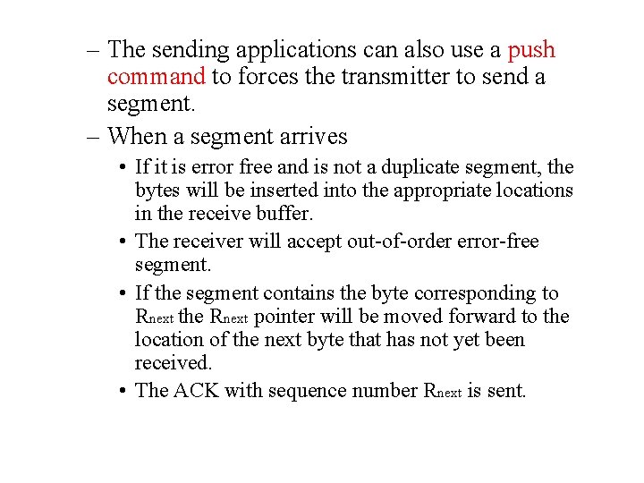– The sending applications can also use a push command to forces the transmitter