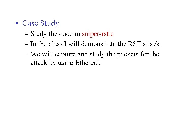  • Case Study – Study the code in sniper-rst. c – In the