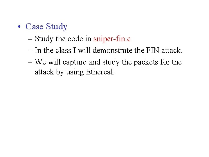  • Case Study – Study the code in sniper-fin. c – In the