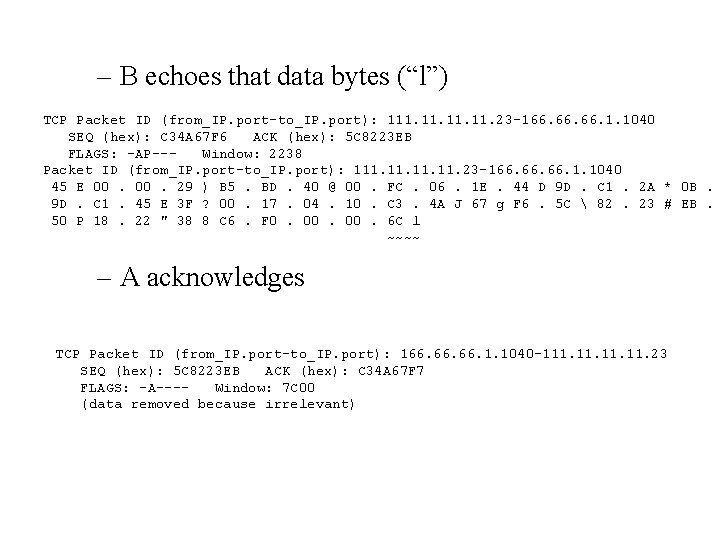 – B echoes that data bytes (“l”) TCP Packet ID (from_IP. port-to_IP. port): 111.