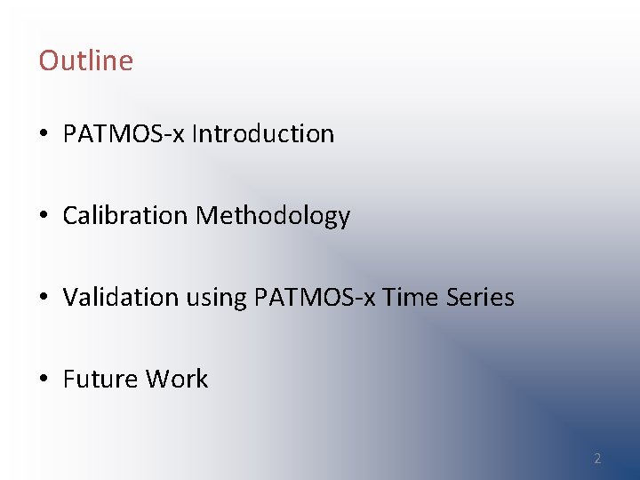 Outline • PATMOS-x Introduction • Calibration Methodology • Validation using PATMOS-x Time Series •