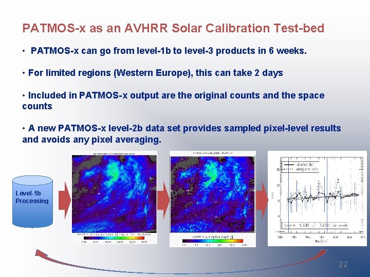 PATMOS-x as an AVHRR Solar Calibration Test-bed • PATMOS-x can go from level-1 b