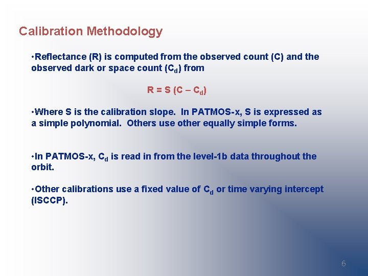 Calibration Methodology • Reflectance (R) is computed from the observed count (C) and the