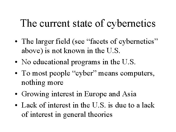 The current state of cybernetics • The larger field (see “facets of cybernetics” above)