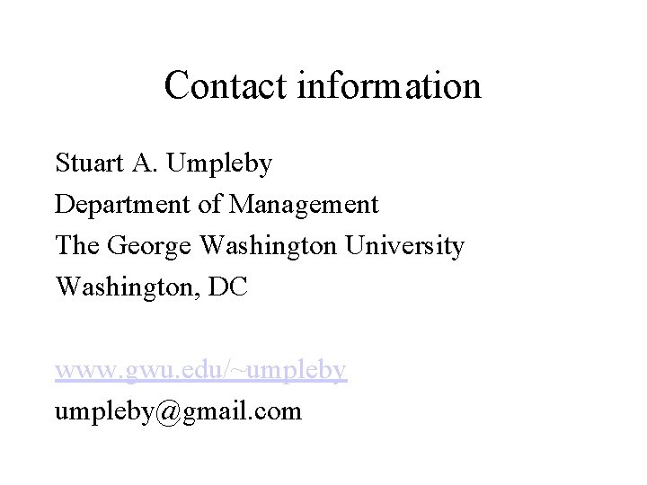 Contact information Stuart A. Umpleby Department of Management The George Washington University Washington, DC