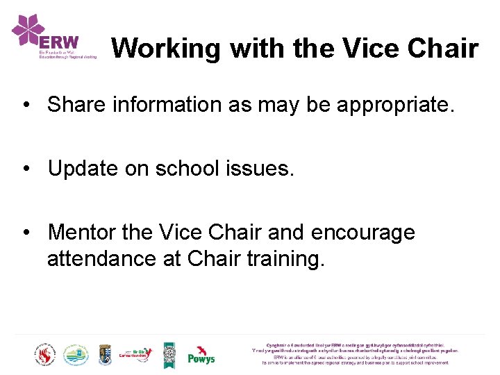 Working with the Vice Chair • Share information as may be appropriate. • Update