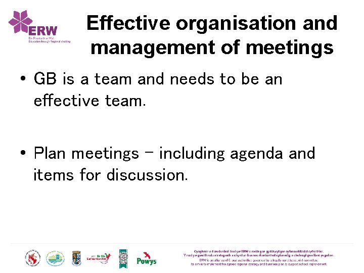 Effective organisation and management of meetings • GB is a team and needs to