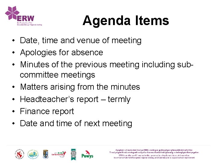 Agenda Items • Date, time and venue of meeting • Apologies for absence •