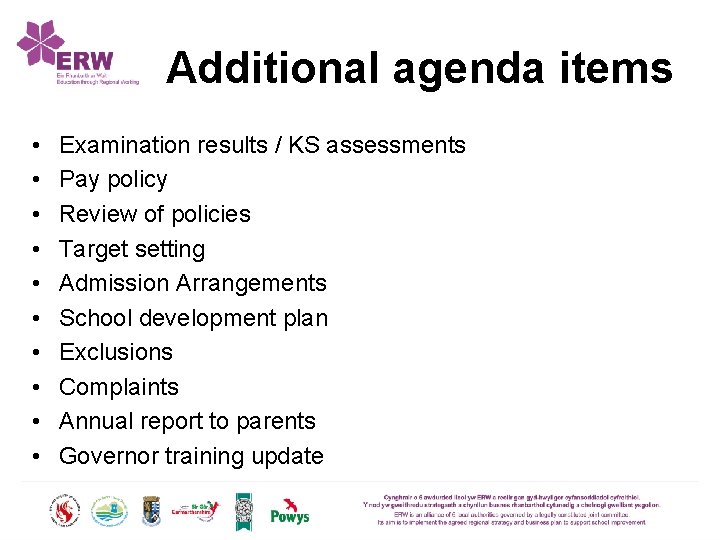 Additional agenda items • • • Examination results / KS assessments Pay policy Review