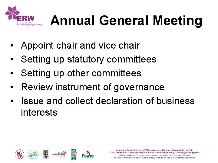 Annual General Meeting • • • Appoint chair and vice chair Setting up statutory