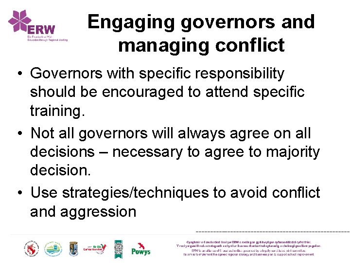Engaging governors and managing conflict • Governors with specific responsibility should be encouraged to