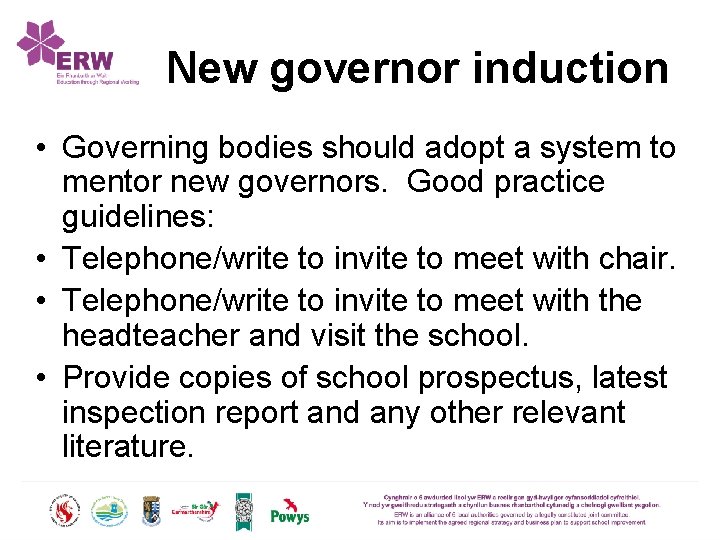 New governor induction • Governing bodies should adopt a system to mentor new governors.