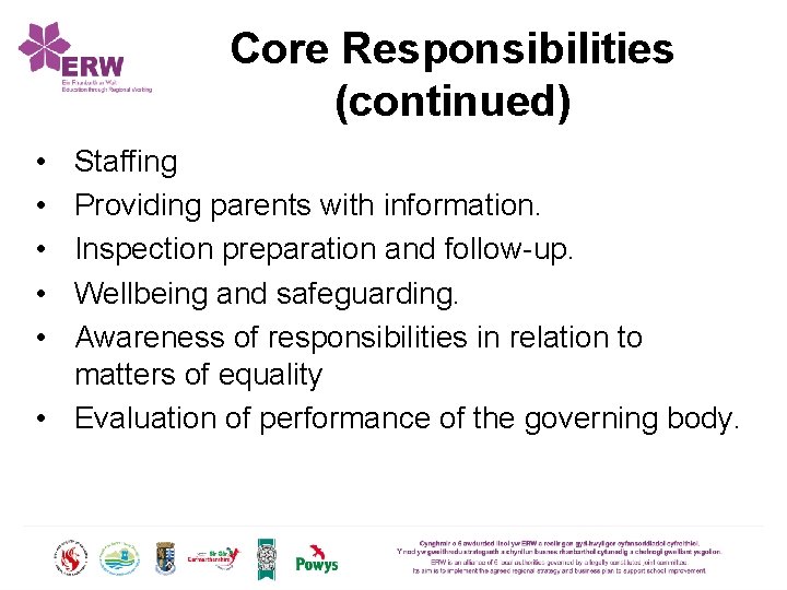 Core Responsibilities (continued) • • • Staffing Providing parents with information. Inspection preparation and