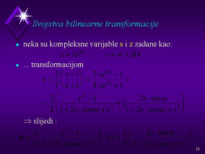 Svojstva bilinearne transformacije l neka su kompleksne varijable s i z zadane kao: l