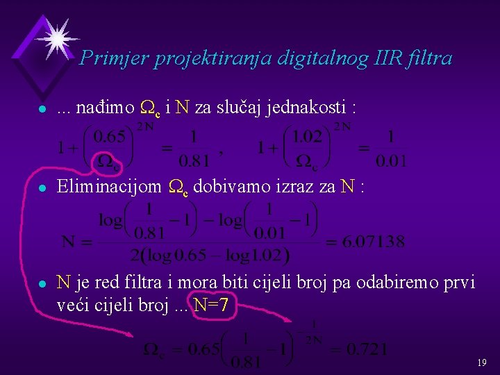 Primjer projektiranja digitalnog IIR filtra l . . . nađimo Wc i N za