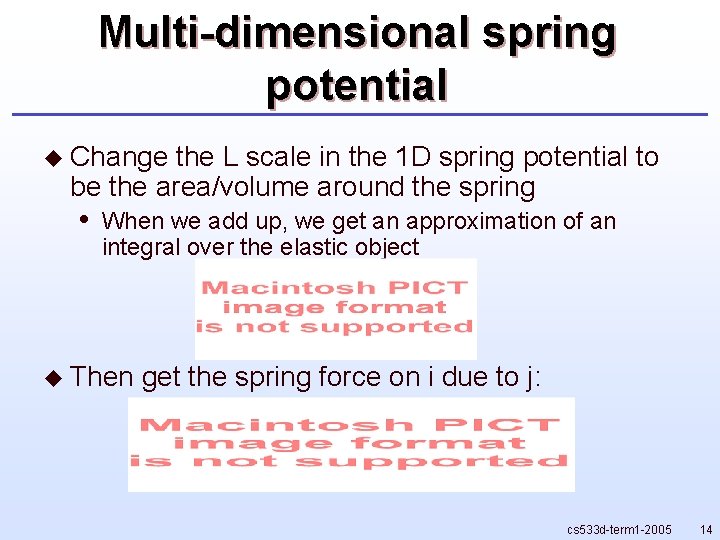 Multi-dimensional spring potential u Change the L scale in the 1 D spring potential