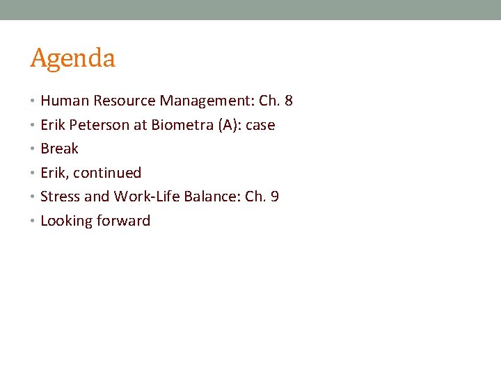 Agenda • Human Resource Management: Ch. 8 • Erik Peterson at Biometra (A): case