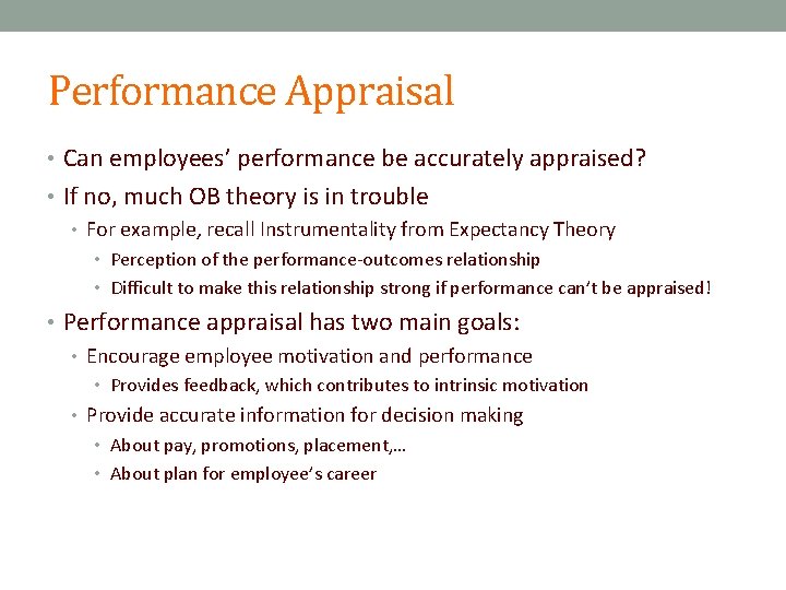 Performance Appraisal • Can employees’ performance be accurately appraised? • If no, much OB