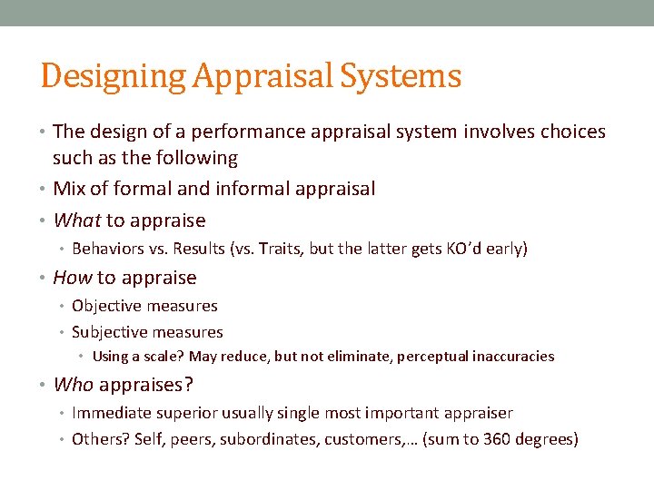 Designing Appraisal Systems • The design of a performance appraisal system involves choices such