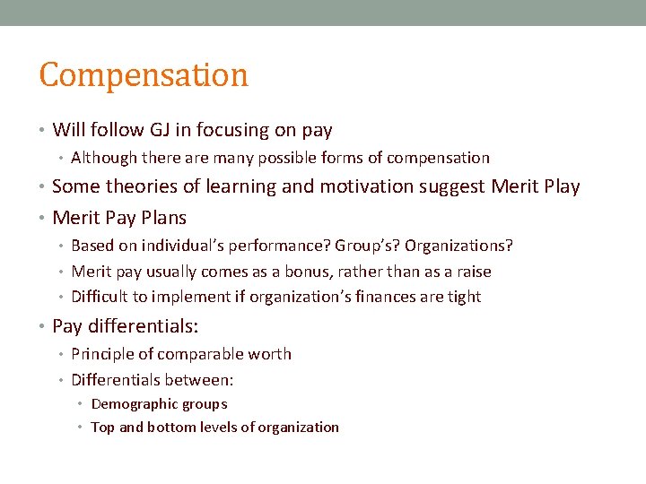 Compensation • Will follow GJ in focusing on pay • Although there are many