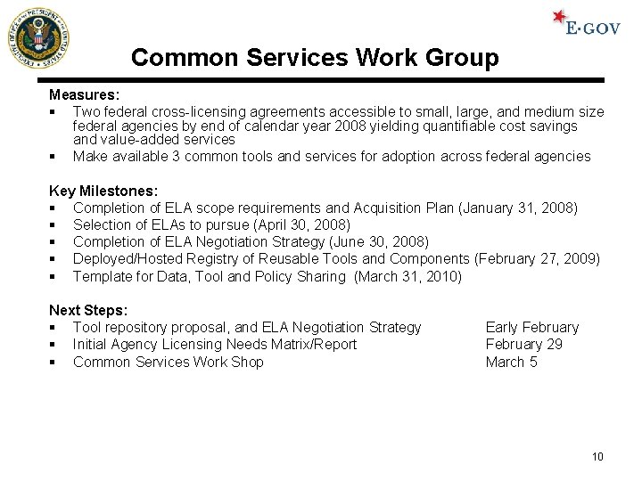 Common Services Work Group Measures: § Two federal cross-licensing agreements accessible to small, large,