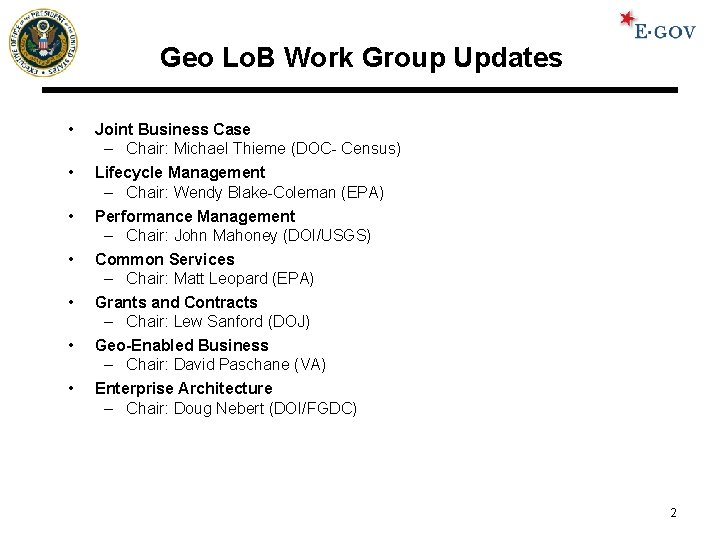 Geo Lo. B Work Group Updates • • Joint Business Case – Chair: Michael