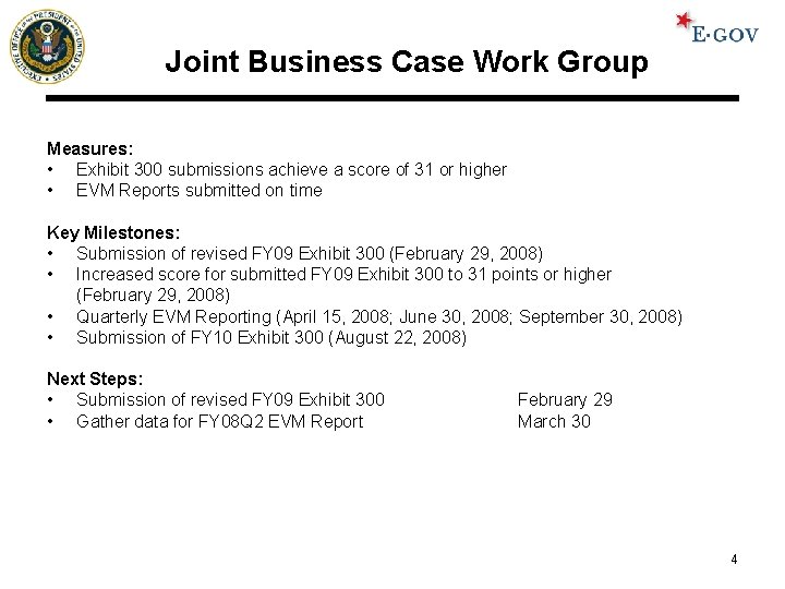 Joint Business Case Work Group Measures: • Exhibit 300 submissions achieve a score of