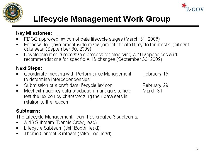 Lifecycle Management Work Group Key Milestones: § FDGC approved lexicon of data lifecycle stages