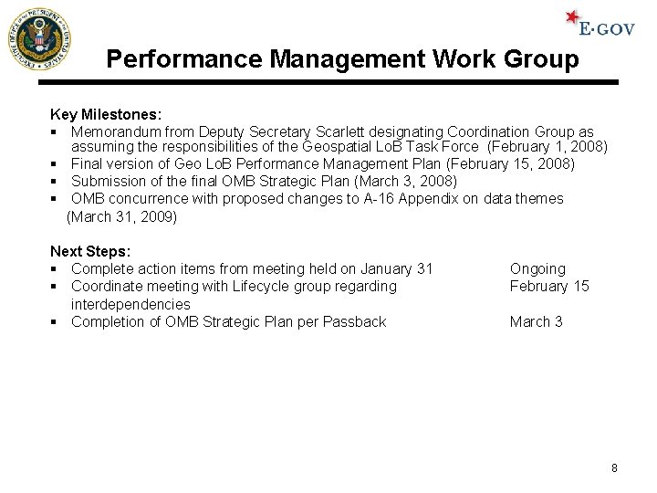 Performance Management Work Group Key Milestones: § Memorandum from Deputy Secretary Scarlett designating Coordination