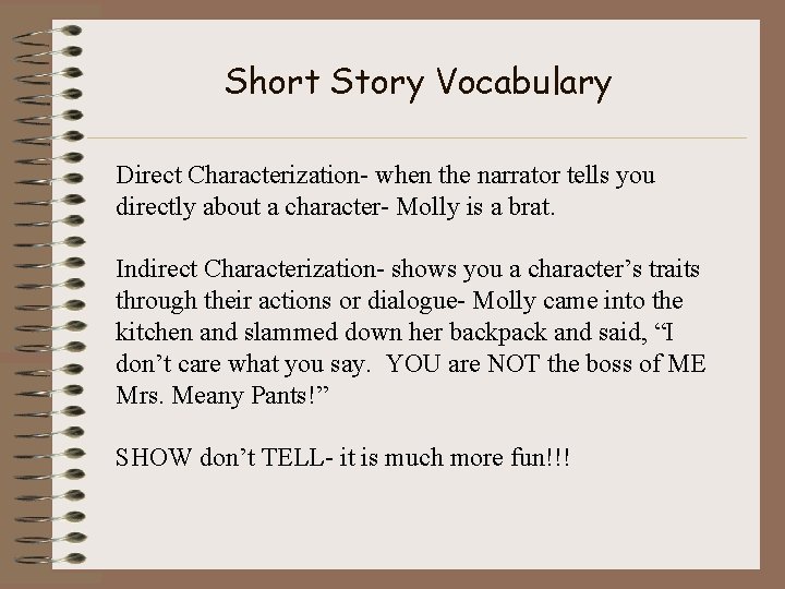 Short Story Vocabulary Direct Characterization- when the narrator tells you directly about a character-