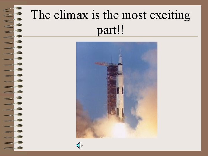 The climax is the most exciting part!! 