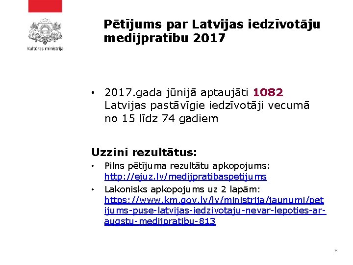 Pētījums par Latvijas iedzīvotāju medijpratību 2017 • 2017. gada jūnijā aptaujāti 1082 Latvijas pastāvīgie