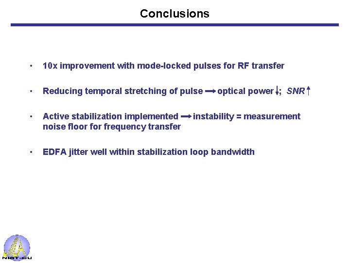Conclusions • 10 x improvement with mode-locked pulses for RF transfer • Reducing temporal