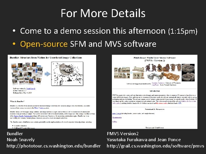 For More Details • Come to a demo session this afternoon (1: 15 pm)