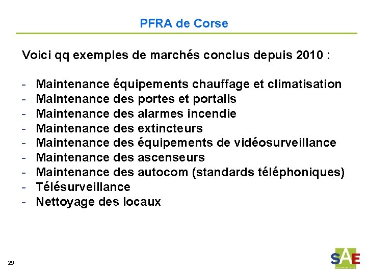 PFRA de Corse Voici qq exemples de marchés conclus depuis 2010 : - 29