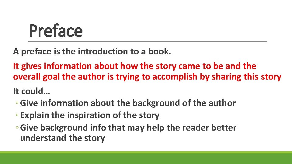 Preface A preface is the introduction to a book. It gives information about how