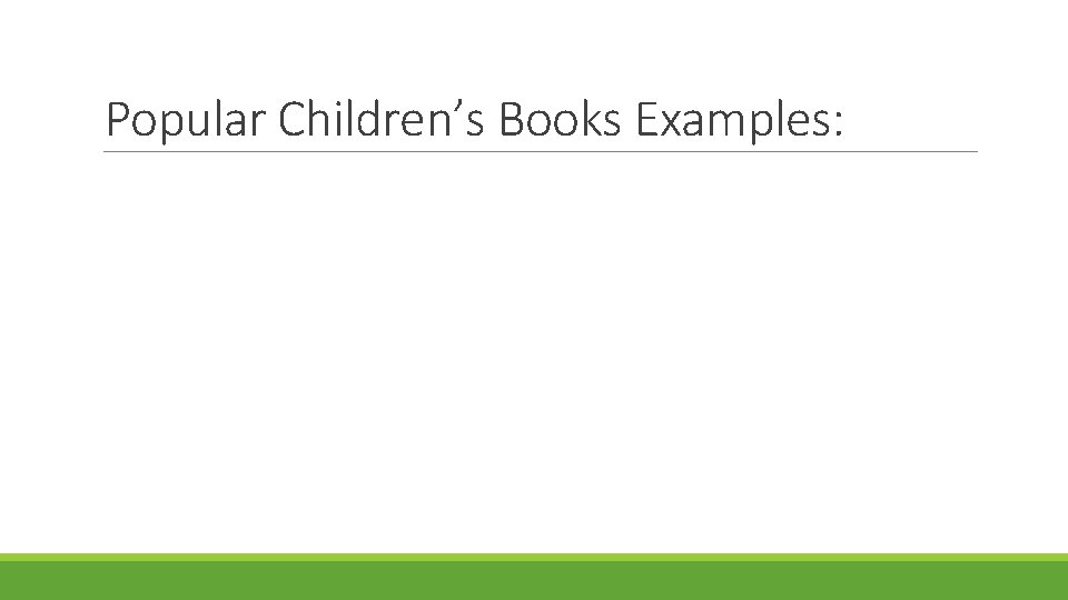 Popular Children’s Books Examples: 