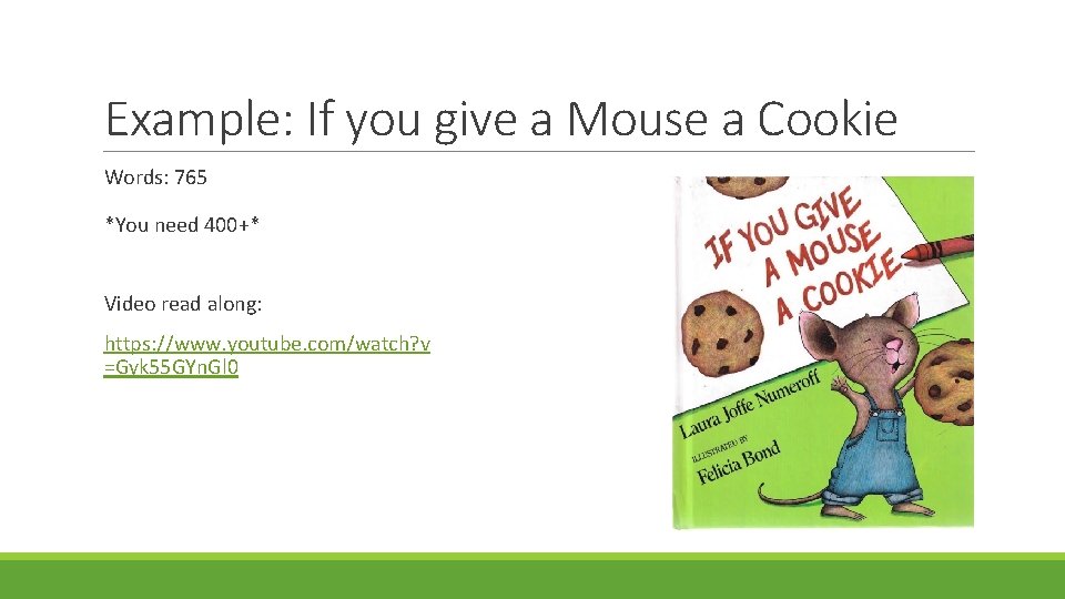 Example: If you give a Mouse a Cookie Words: 765 *You need 400+* Video Example: If you give a Mouse a Cookie Words: 765 *You need 400+* Video