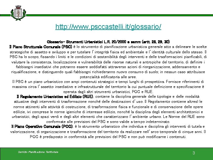 http: //www. psccastelli. it/glossario/ Glossario- Strumenti Urbanistici L. R. 20/2000 e ssmm (artt. 28,