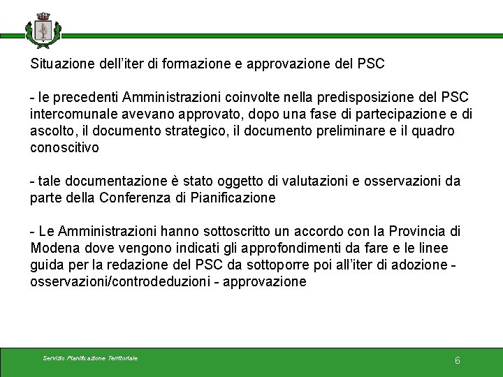 Situazione dell’iter di formazione e approvazione del PSC - le precedenti Amministrazioni coinvolte nella