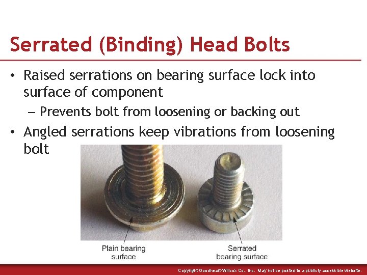 Serrated (Binding) Head Bolts • Raised serrations on bearing surface lock into surface of