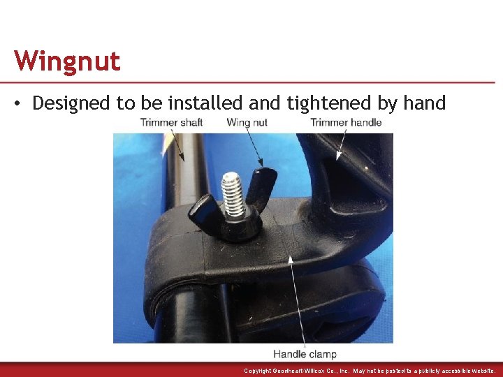 Wingnut • Designed to be installed and tightened by hand Copyright Goodheart-Willcox Co. ,