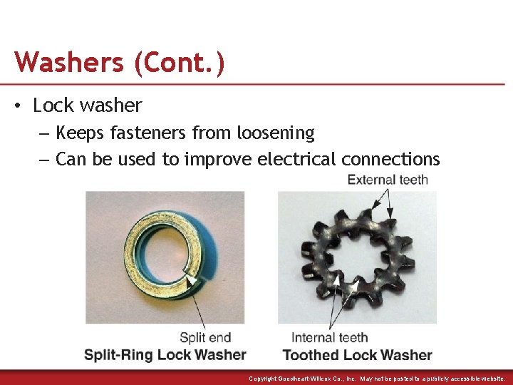 Washers (Cont. ) • Lock washer – Keeps fasteners from loosening – Can be