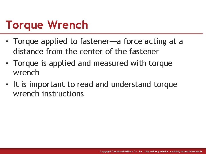 Torque Wrench • Torque applied to fastener—a force acting at a distance from the