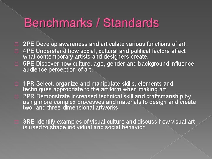 Benchmarks / Standards 2 PE Develop awareness and articulate various functions of art. 4