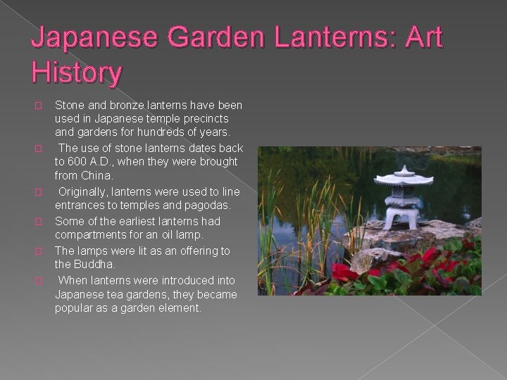 Japanese Garden Lanterns: Art History � � � Stone and bronze lanterns have been