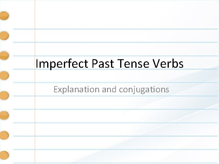 Imperfect Past Tense Verbs Explanation and conjugations 